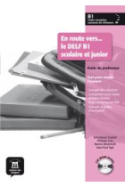 En route vers... le Delf B1 Scolaire et Junior. Guide du professeur