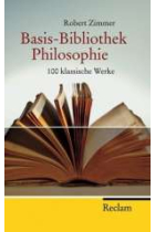 Basis-Bibliothek Philosophie. 100 klassische Werke