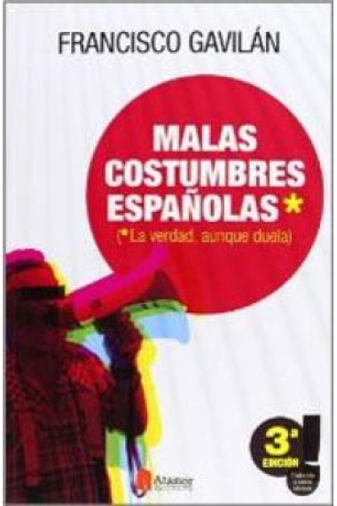 Malas costumbres españolas (La verdad aunque duela)