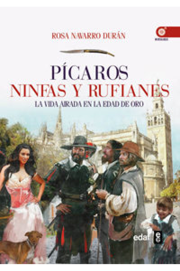 Pícaros, ninfas y rufianes:  la vida airada en la Edad de Oro