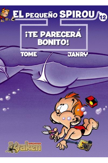 ¡Te parecerá bonito! (El pequeño Spirou, 12)