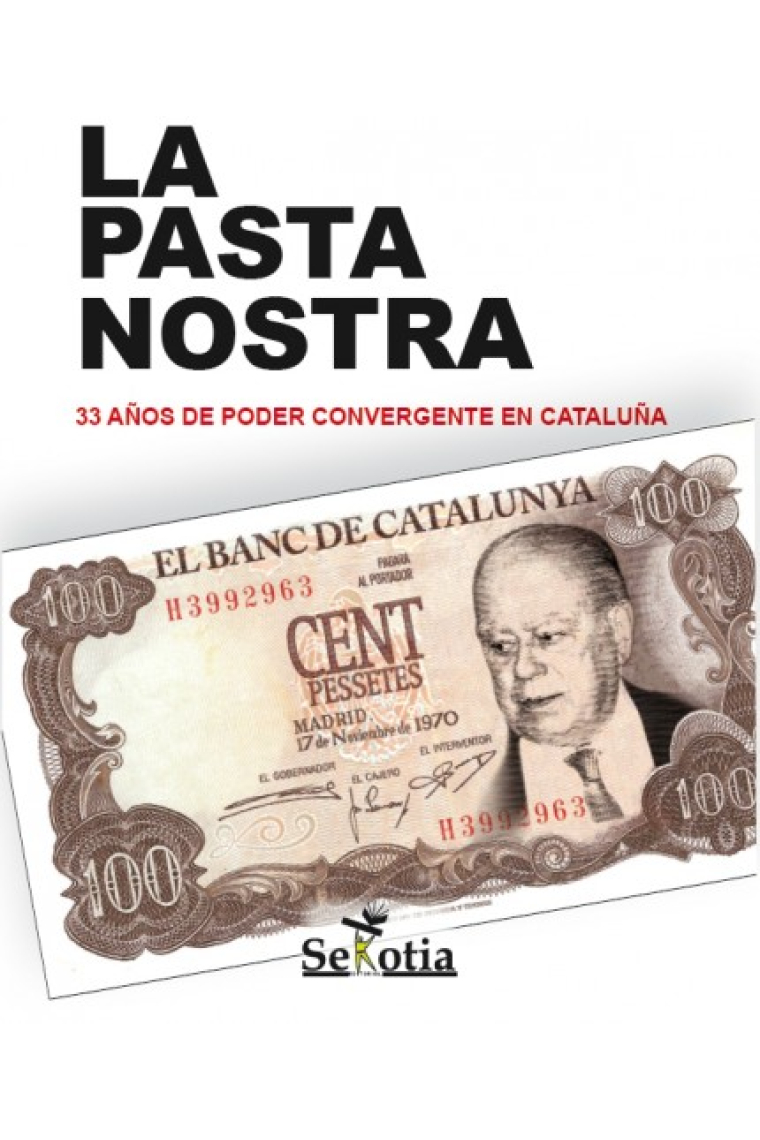 La pasta nostra. 33 años de poder convergente en Cataluña