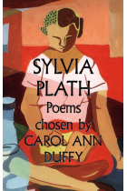 Sylvia Plath: Poems Chosen by Carol Ann Duffy