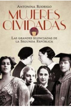 Mujeres olvidadas. Las grandes silenciadas de la Segunda República