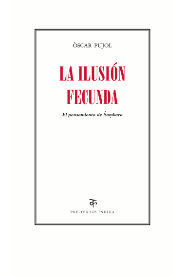 La ilusión fecunda: el pensamiento de Samkara