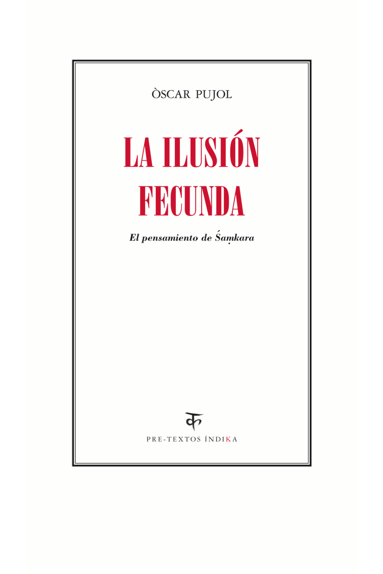 La ilusión fecunda: el pensamiento de Samkara