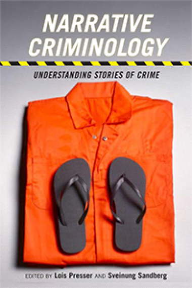 Narrative Criminology: Understanding Stories of Crime