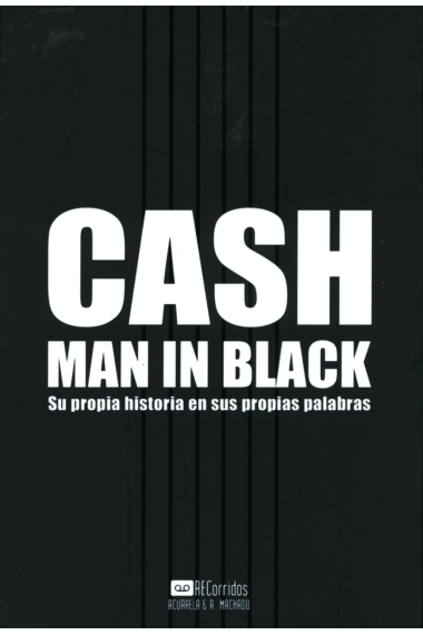 Cash. Man in black. Su propia historia en sus propias palabras