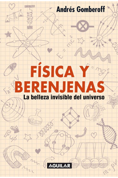 Física y berenjenas. La belleza invisible del universo