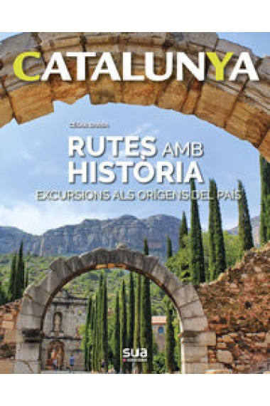 Rutes amb història. Excursions als orígens del país.