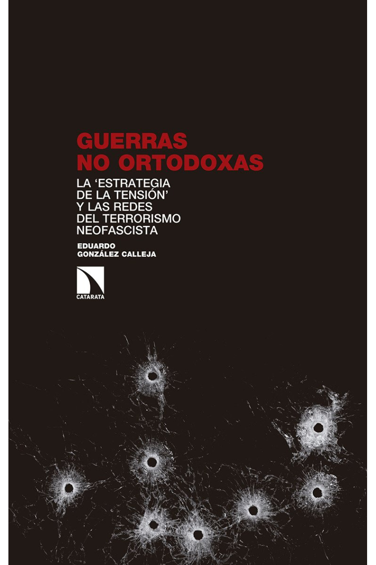 Guerras no ortodoxas. La 'estrategia de la tensión' y las redes del terrorismo neofascista