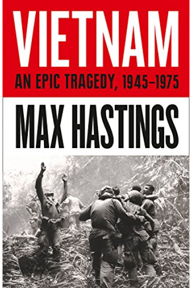 Vietnam: An Epic Tragedy: 1945-1975