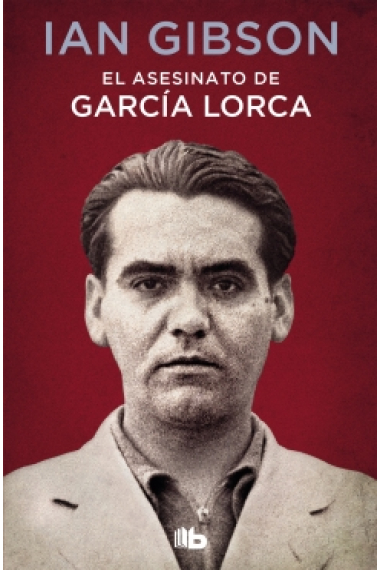 El asesinato de Federico García Lorca (Edición commemorativa 120º aniversario del nacimiento)