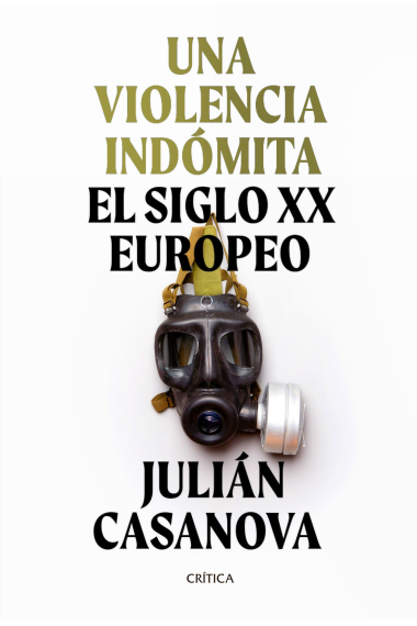 Una violencia indómita. El siglo XX europeo