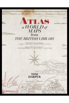 Atlas. A World Of Maps From The British Library