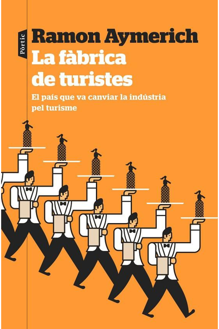 La fàbrica de turistes. El país que va canviar la indústria