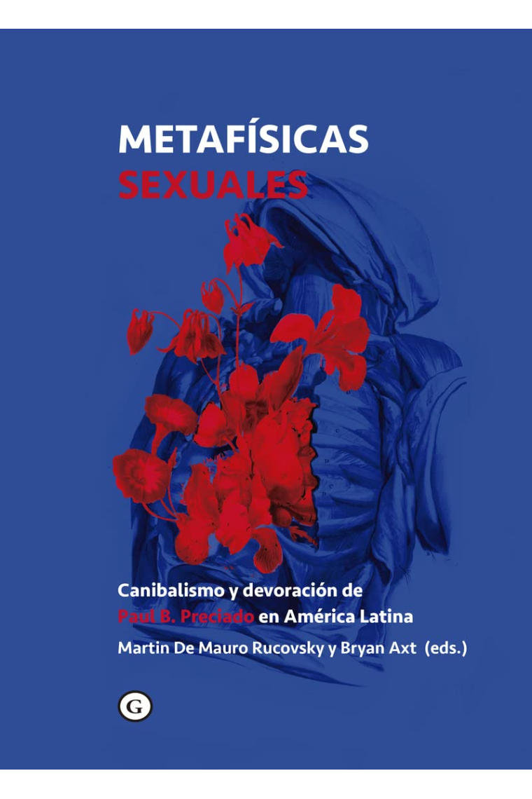 Metafísicas sexuales: Canibalismo y devoración de Paul B. Preciado en América Latima