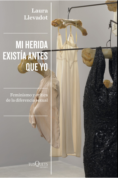 Mi herida existía antes que yo. Feminismo y crítica de la diferencia sexual