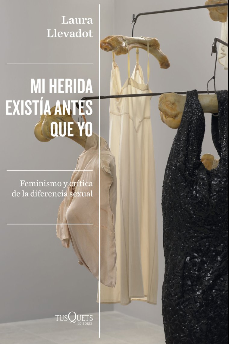 Mi herida existía antes que yo. Feminismo y crítica de la diferencia sexual