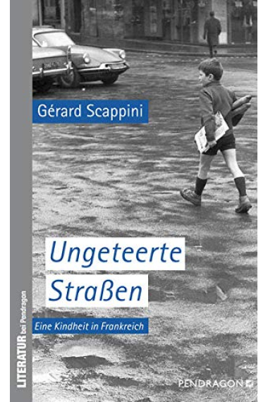 Ungeteerte Straßen: Eine Kindheit in Frankreich