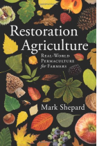 Restoration Agriculture: Real World Permaculture for Farmers