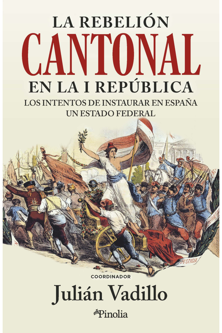 La rebelión cantonal en la I República. Los intentos de instaurar en España un Estado federal