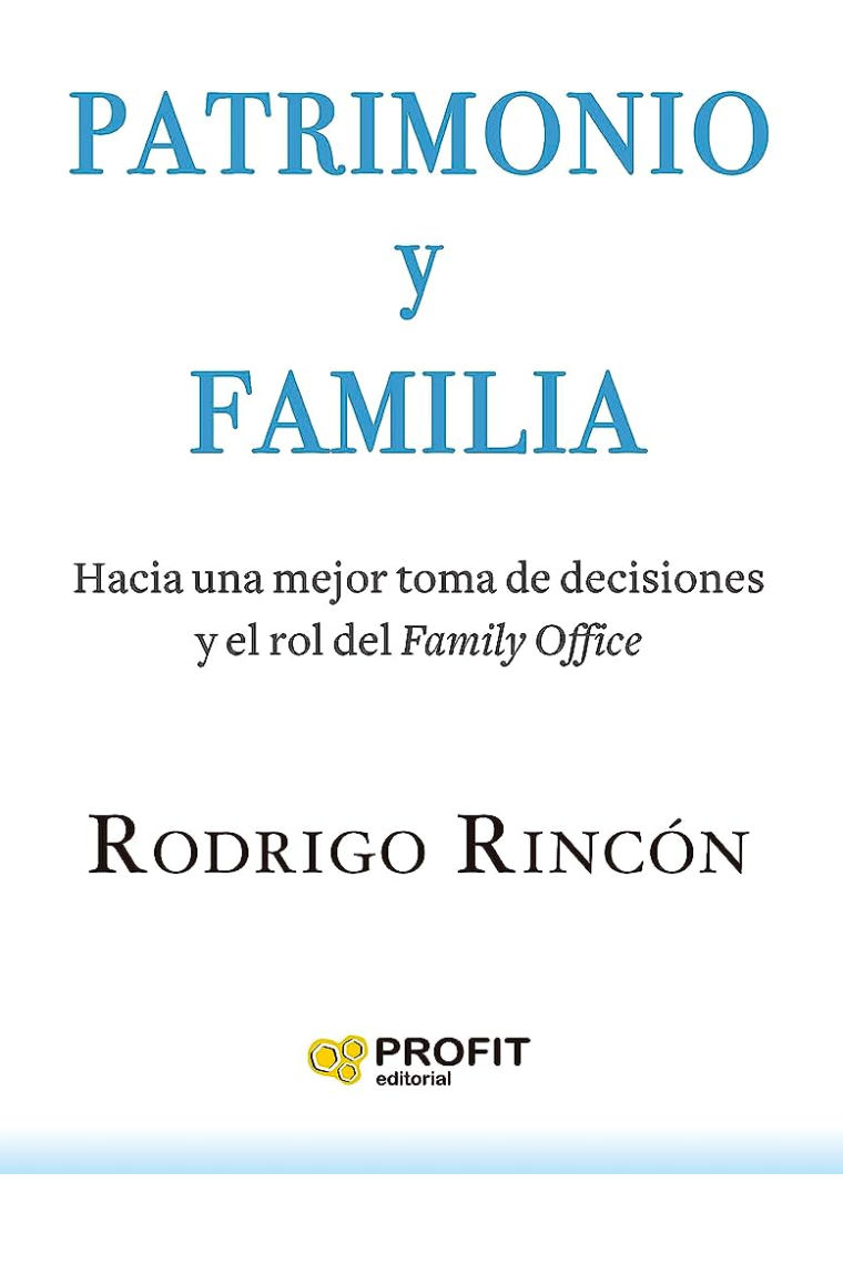 Patrimonio y familia. Hacia una mehor toma de decisiones y el rol del Family Office