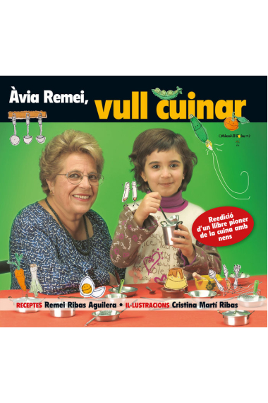 Àvia Remei, vull cuinar!