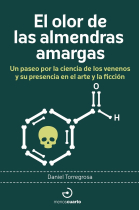 El olor de las almendras amargas. Un paseo por la ciencia de los venenos y su presencia en el arte y la ficción