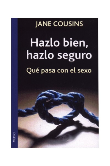 Hazlo bien, hazlo seguro. Qué pasa con el sexo