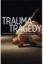 Trauma-Tragedy: Symptoms of contemporary performance