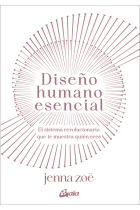 Diseño humano esencial. El sistema revolucionario que te muestra quién eres