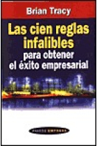 Las cien reglas infalibles para obtener el exito empresarial.