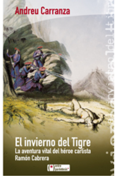 El invierno del Tigre: la aventura vital del héroe carlista Ramón Cabrera