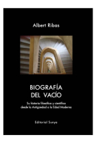 Biografía del vacío: su historia filosófica y científica desde la Antigüedad a la Edad Moderna