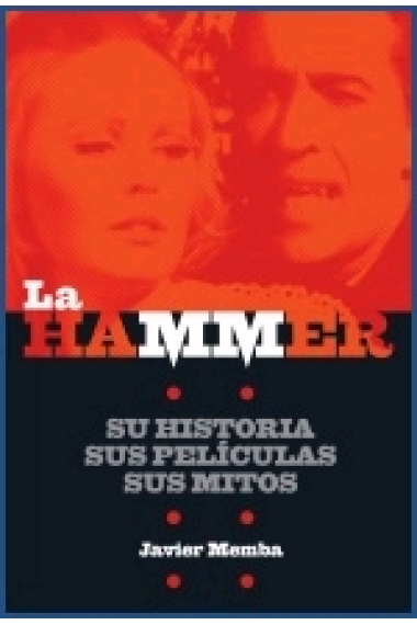 La Hammer.  Su historia, sus películas, sus mitos