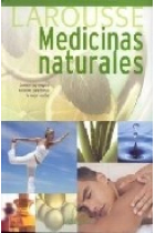 Larousse de las medicinas naturales