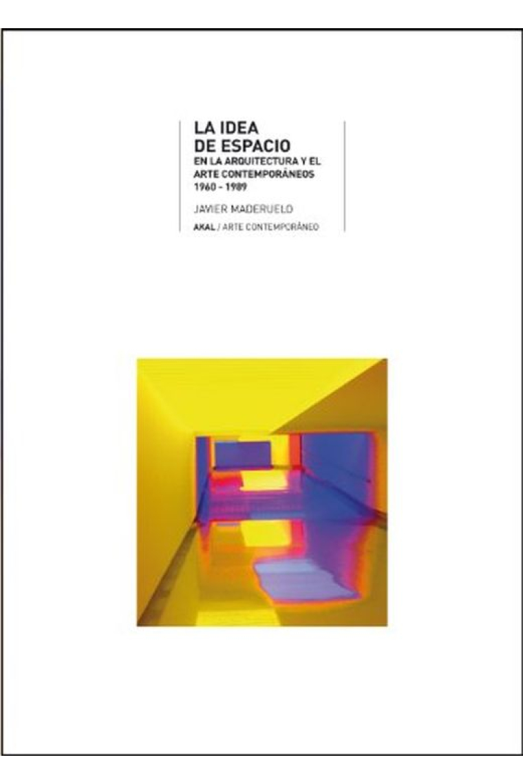 La idea de espacio en la arquitectura y el arte contemporáneos, 1960-1989