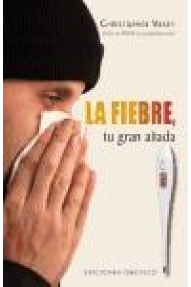 La fiebre. Tu gran aliada