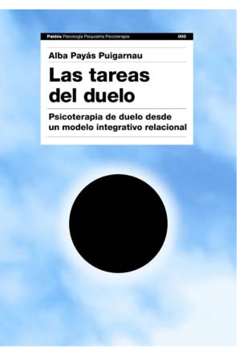 Las tareas del duelo. Psicoterapia de duelo desde un modelo integrativo-relacional