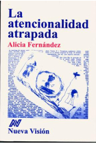 La atencionalidad atrapada : Estudios sobre el desarrollo de la capacidad atencional