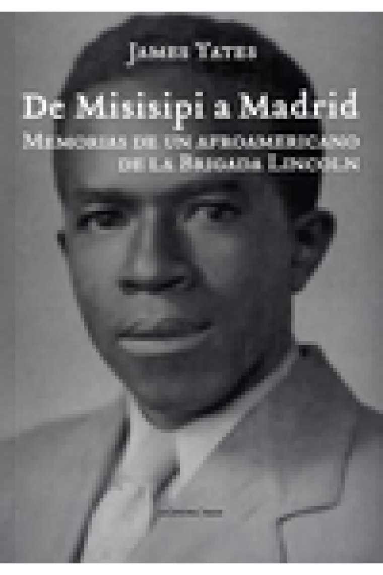 De Misisipi a Madrid. Memorias de un afroamericano de la Brigada Lincoln