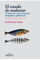 El estado de malestar. La lógica de la crisis: corrupción, desigualdad y globalización