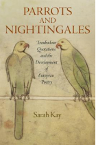 Parrots and nightingales: troubadour quotations and the development of european poetry