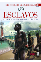 Esclavos. Comercio humano en el Atlántico