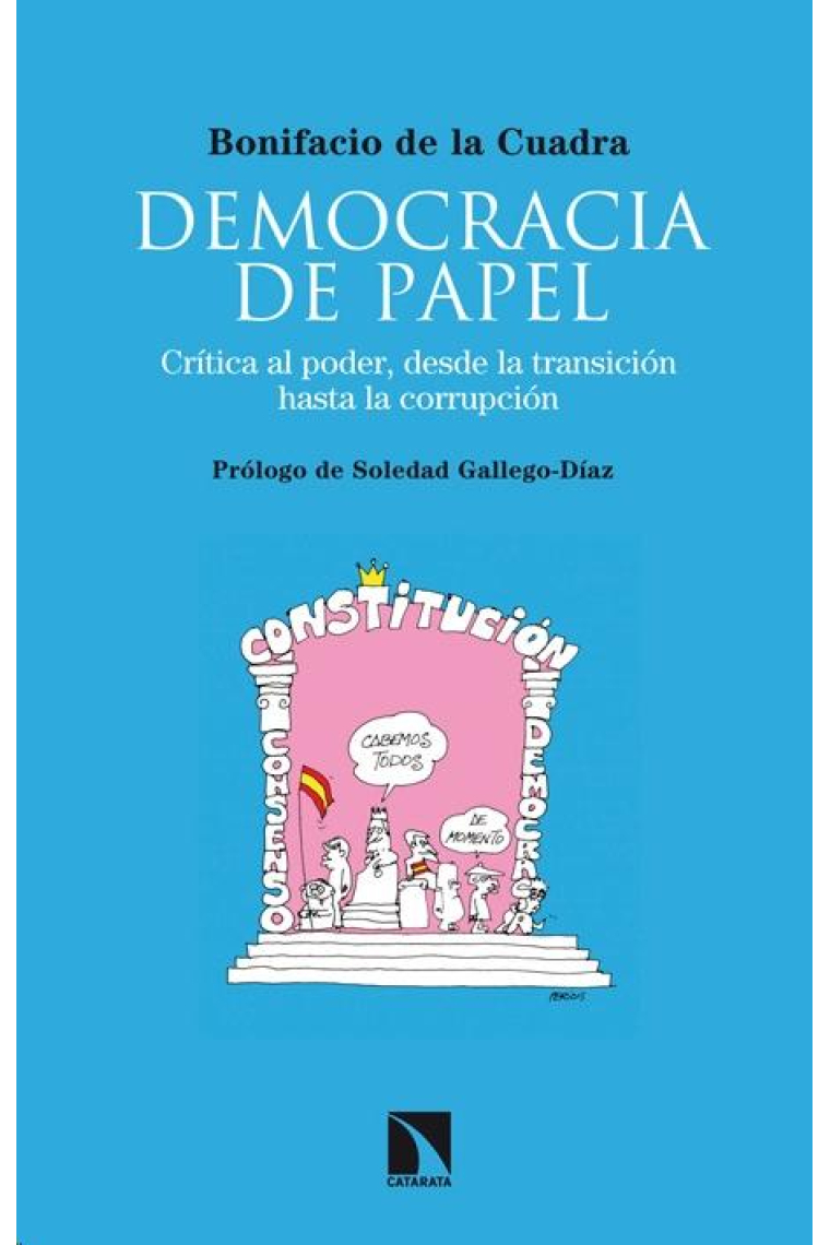 Democracia de papel. Crítica al poder, desde la transición hasta la corrupción