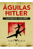 Águilas de Hitler. Lufftwaffe 1933-1945