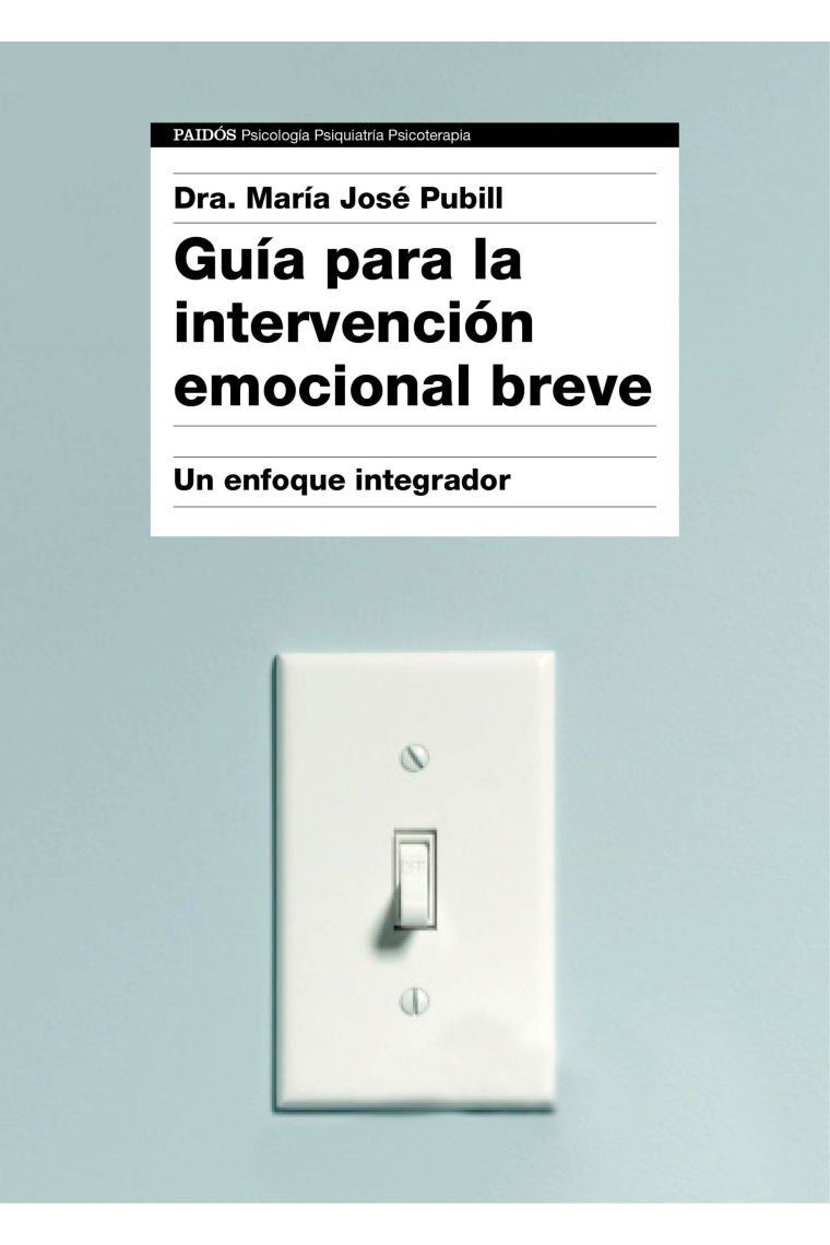 Guía para la intervención emocional breve. Un enfoque integrador