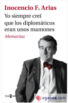 Yo siempre creí que los diplomáticos eran unos mamones. Memorias