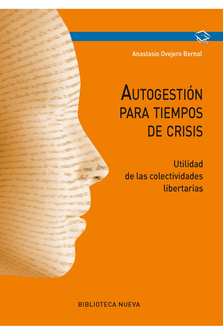 Autogestión para tiempos de crisis. Utilidad de las colectividades libertarias